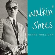 Gerry Mulligan - Walkin' Shoes (2020)