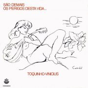 Toquinho, Vinicius De Moraes - São Demais Os Perigos Desta Vida (1972)