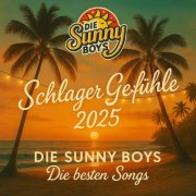 Die Sunny Boys - Schlager Gefühle 2025 - Die SUNNY BOYS Die besten Songs (2025) Hi-Res