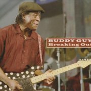 Buddy Guy - Breaking Out (1981) {2008, Reissue}