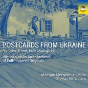 Markiyan Melnychenko, Stewart Kelly - Postcards from Ukraine, Vol. 3: Folk Dialogues (2026) [Hi-Res]