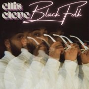 Ellis Cleve - Black Folk (2022)