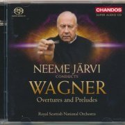 Neeme Jarvi - Wagner: Overtures and Preludes (2013) [SACD]