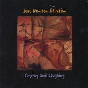 Joel Newton Situation - Crying and Laughing (2006)