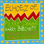 Pierre Dørge, Harry Beckett, Marilyn Mazur, Klaus Hovman, H.Beckett, E.Grieg, P.Dørge - Echoez Of...  (2006)