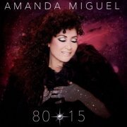 Amanda Miguel - 80*15 (2015)