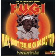 Fugi - Mary, Don't Take Me On No Bad Trip (1997)