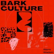 Bark Culture - Warm Wisdom (2024)