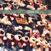 Damon Zick - We Are Large (2003)