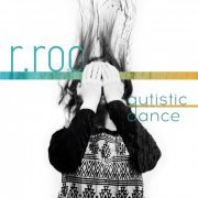 r.roo - autistic dance (2015)