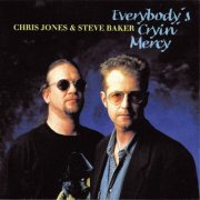 Chris Jones & Steve Baker - Everybody's Cryin' Mercy (1998)