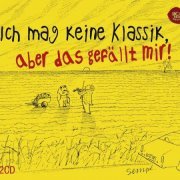 VA - Sempe: Ich mag keine Klassik, aber das gefällt mir! (2008)