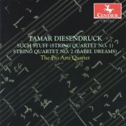 Pro Arte Quartet - Tamar Diesendruck: String Quartets Nos. 1 & 2 (1999)