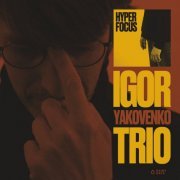 Igor Yakovenko - Hyperfocus (2023) Hi Res