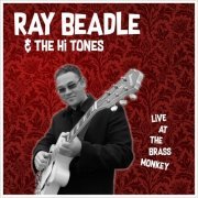 Ray Beadle & The Hi Tones - Live At The Brass Monkey (2022)