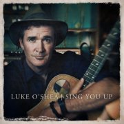 Luke O'Shea - Sing You Up (2014)