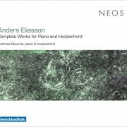 Andreas Skouras - Eliasson: Complete Works For Piano & Harpsichord (2017)