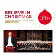 Swiss Gospel Singers, Christer Løvold - Believe in Christmas (2023) Hi-Res