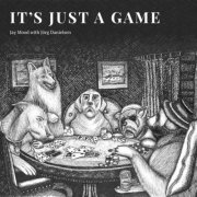 Jay Mood, Jörg Danielsen - It's Just a Game (2022)