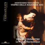 Le Poème Harmonique & Vincent Dumestre - Monteverdi: Testamento. Vespro della Madonna 1643 (2024) [Hi-Res]