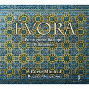 A Corte Musical - Évora: Portuguese Baroque Villancicos (2014)