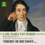Thierry De Brunhoff - Weber: Piano Sonata No. 2, Rondo brillante, Invitation to the Dance & Polacca brillante (2025)