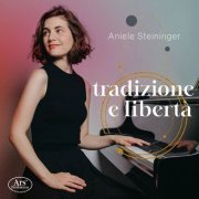 Aniele Steininger - Tradizione e libertà (2024) [Hi-Res]