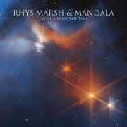 Rhys Marsh & Mandala - Until The End Of Time (2025) [Hi-Res]