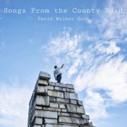 David Walker Good - Songs From the County Road (2025)