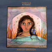 Harvey Brough, David Le Page Ensemble, Vox Holloway - Thecla: An Oratorio (2019)