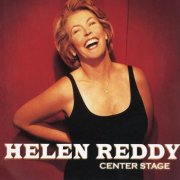 Helen Reddy - Center Stage (1998)