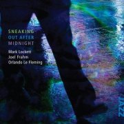 Mark Lockett - Sneaking Out After Midnight (2012)