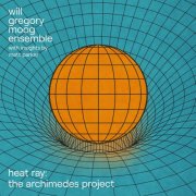 Will Gregory Moog Ensemble - Heat Ray: The Archimedes Project (Deluxe Edition) (2024) [Hi-Res]