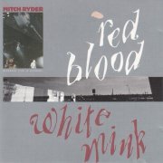 Mitch Ryder - Red Blood, White Mink (1998)