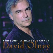 David Olney - Through A Glass Darkly (1999)