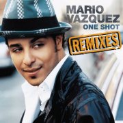 Mario Vazquez - Dance Vault Mixes - One Shot (2007)