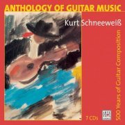 Kurt Schneeweiss - Anthology Of Guitar Music / Guitar Music From 5 Centuries [7CD BOX] (1997)