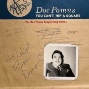 Doc Pomus - You Can’t Hip A Square: The Doc Pomus Songwriting Demos (2025) Hi-Res