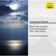 Ensemble Providencia - Crossing the Channel (Music from Medieval France and England, 10th-13th century) (2014) Hi-Res