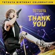 TETSUYA - LIVE 2025 “THANK YOU” (2026) Hi-Res