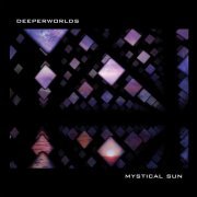 Mystical Sun - Deeperworlds (2006)