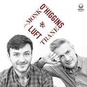 Dave O'Higgins & Rub Luft - O'Higgins & Luft Play Monk & Trane (2019)