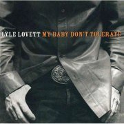 Lyle Lovett - My Baby Don't Tolerate (2003)