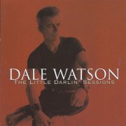 Dale Watson - The Little Darlin' Sessions (2007)