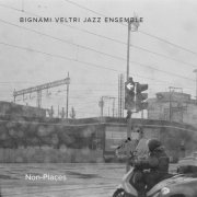 Bignami Veltri Jazz Ensemble - Non-Places (2026) [Hi-Res]