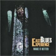 East Blues Experience - Make It Better (2019) [CD Rip]