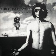 Jorge Pinchevsky - Su Violin Magico y la Pesada (1973)