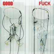 Good Fuck - Good Fuck (2019)