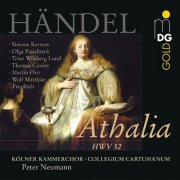 Cologne Chamber Choir, Collegium Cartusianum, Peter Neumann - Handel: Athalia, HWV 52 (2004)