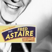 Fred Astaire - Saga All Stars: I Won't Dance! / 1952 (2007)